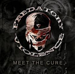 Predatory Violence : Meet the Cure